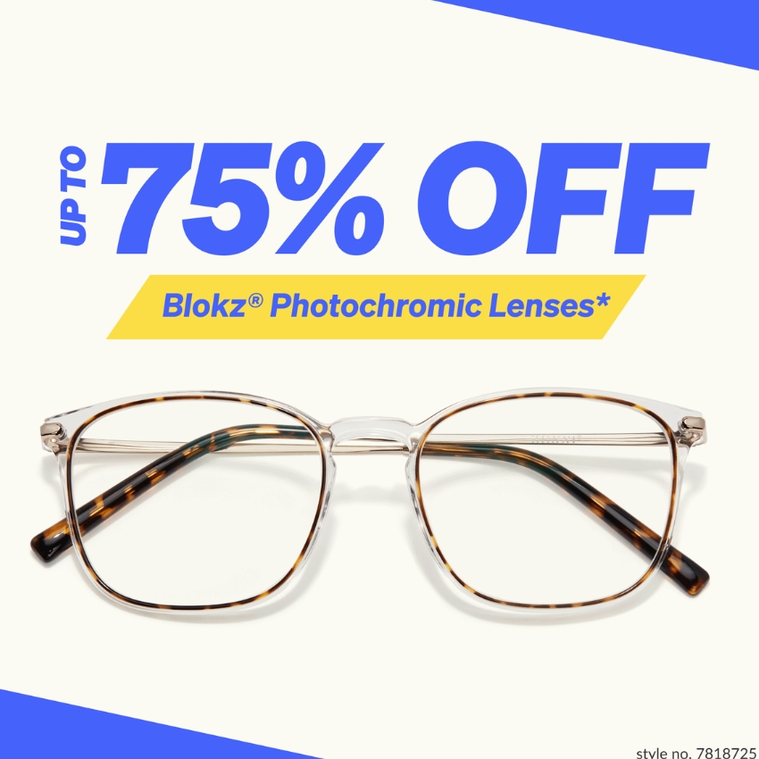 Up to 75% off Blokz® Photochromic Lenses*. Clear plastic frame glasses with tortoiseshell arms. Style no. 7818725.